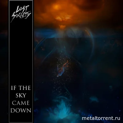 Lost Society - If the Sky Came Down (2022)