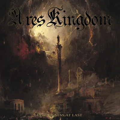 Ares Kingdom - In Darkness at Last (2022)