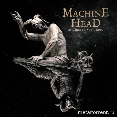 Machine Head - Of Kingdom and Crown (2022)