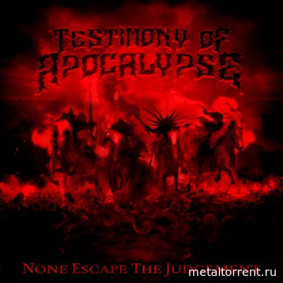 Testimony of Apocalypse - None Escape the Judgement (2022)