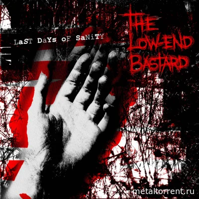 The Low-End Bastard - Last Days of Sanity (2022)