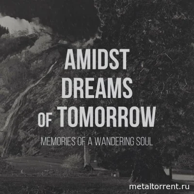 Amidst Dreams of Tomorrow - Memories of a Wandering Soul (2022)