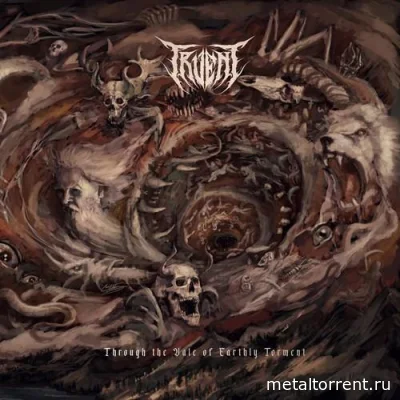 Truent - Through the Vale of Earthly Torment (2022)