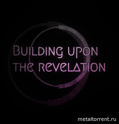 Building Upon The Revelation - Дискография (2022)
