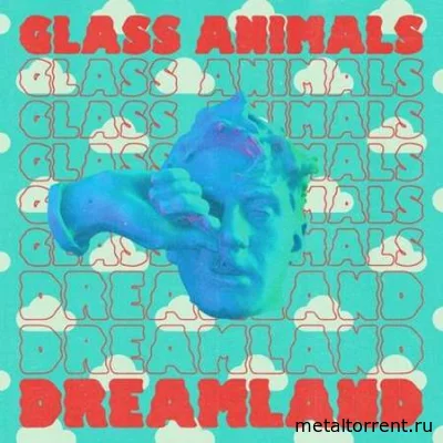 Glass Animals - Dreamland (Real Life Edition) (2022)