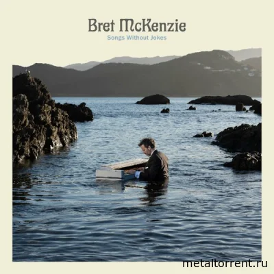 Bret McKenzie - Songs Without Jokes (2022)
