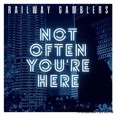 Railway Gamblers - Not Often You're Here (2022)