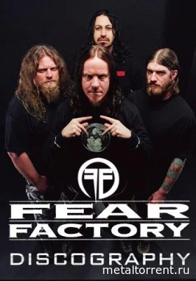 Fear Factory - Дискография (1992-2015)