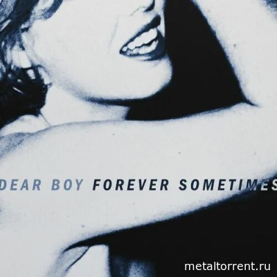 Dear Boy -  Forever Sometimes (2022)