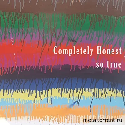 Completely Honest - So True (2022)