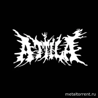 Attila - Дискография (2007-2021)
