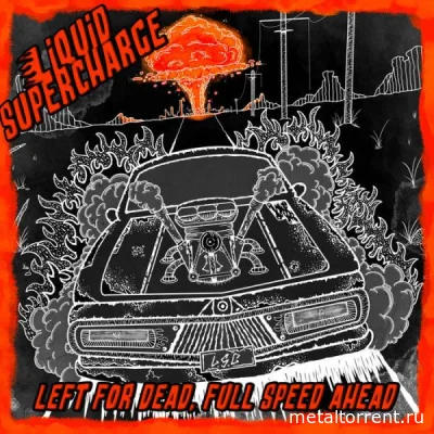 Liquid Supercharge - Left for Dead, Full Speed Ahead (2022)