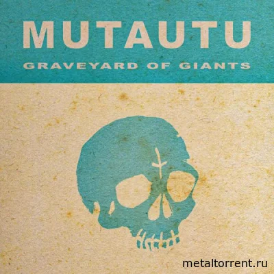 Mutautu - Graveyard Of Giants (2022)