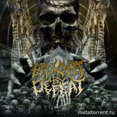 Blight By Defeat - Outcast and Decay (2022)
