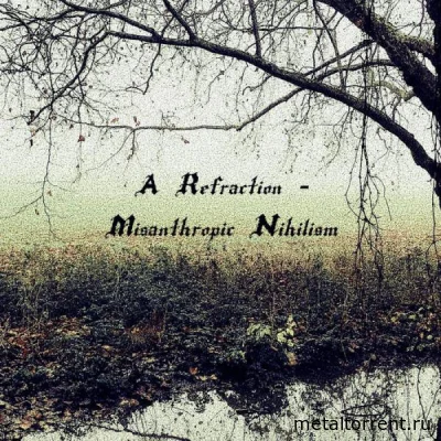 A Refraction - Misanthropic Nihilism (2022)