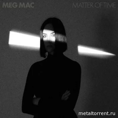 Meg Mac - Matter of Time (2022)