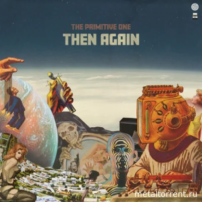 The Primitive One - THEN AGAIN (2022)