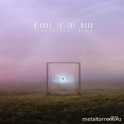 Mirror To The Moon - Fluorescent Glow (2022)