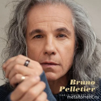Bruno Pelletier - Car le temps est venu (2022)