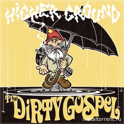 The Dirty Gospel - Higher Ground (2022)
