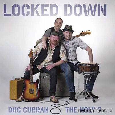 Doc Curran And The Holy 7 - Locked Down (2022)