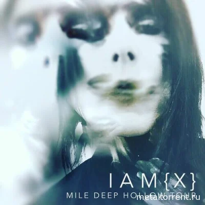 IAMX - Mile Deep Hollow Tour 2019 (2022)