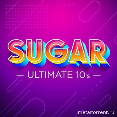 Sugar - Ultimate 10's (2022)