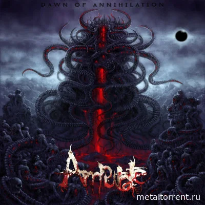 Amputate - Dawn Of Annihilation (2022)