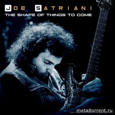Joe Satriani - The Shape Of Things To Come (Live 1988) (2022)