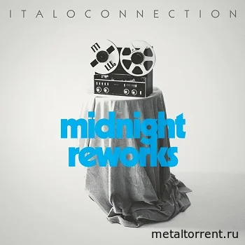 Italoconnection - Midnight Reworks (2022)
