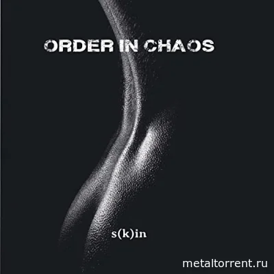 Order In Chaos - S(k)in (2022)