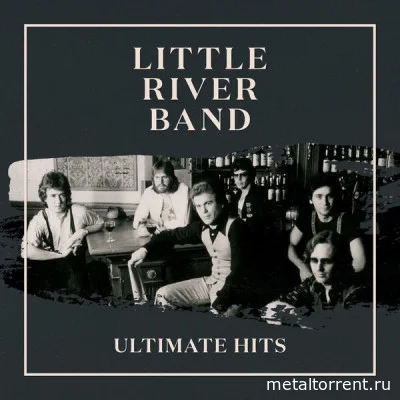 Little River Band - Ultimate Hits (2022)