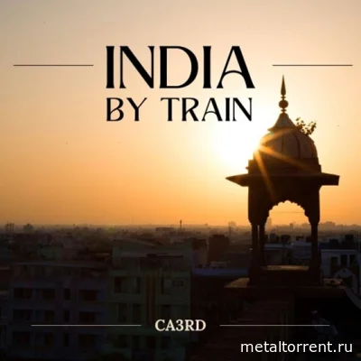 CA3RD - India by Train (2022)