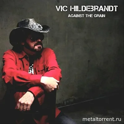 Vic Hildebrandt - Against The Grain (2022)