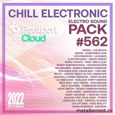 Beatport Chill Electronic: Sound Pack #562 (2022)