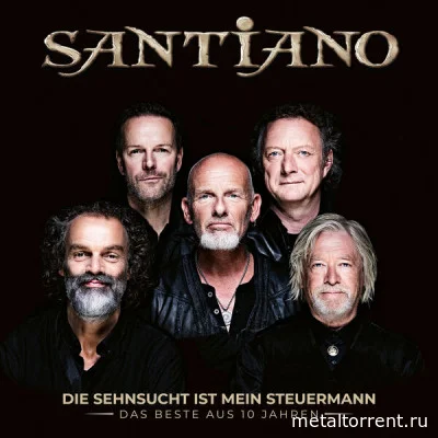 Santiano - Die Sehnsucht ist mein Steuermann - Das Beste aus 10 Jahren (2022)