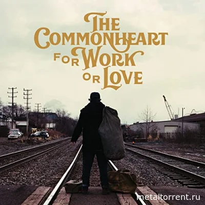 The Commonheart - For Work Or Love (2022)