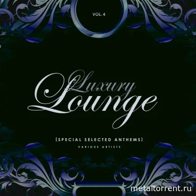 Luxury Lounge (Special Selected Anthems), Vol. 4 (2022)