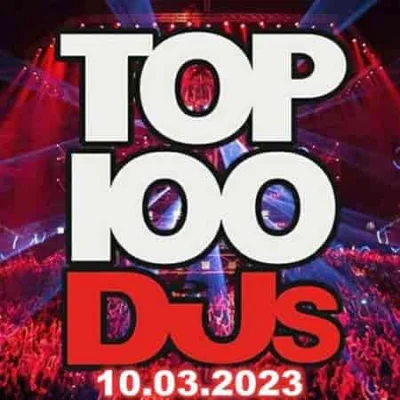 VA - Top 100 DJs Chart [10.03] (2023) MP3