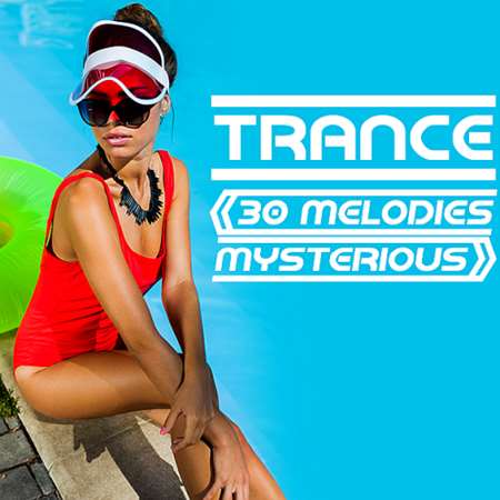 VA - Trance 30 Melodies Mysterious (2023) MP3