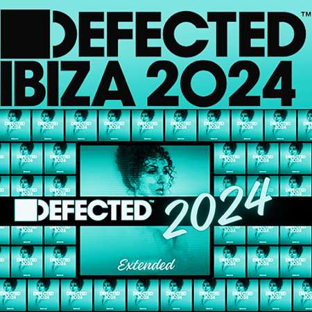 VA - Defected Ibiza 2024 Extended (2024) MP3