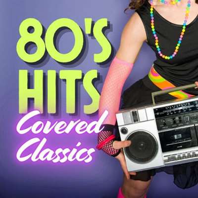 VA - 80's Hits Covered Classics (2024) MP3