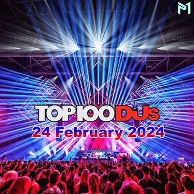 VA - Top 100 DJs Chart [24.02] (2024) MP3
