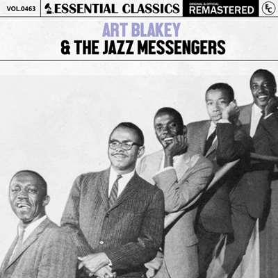 Art Blakey & The Jazz Messengers - Essential Classics, Vol. 463: Art Blakey & The Jazz Messengers [Remastered] (2024) MP3